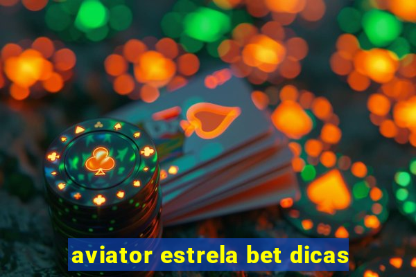 aviator estrela bet dicas